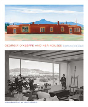 Hardcover Georgia O'Keeffe and Her Houses: Ghost Ranch and Abiquiu Book