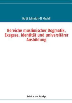 Paperback Bereiche muslimischer Dogmatik, Exegese, Identität und universitärer Ausbildung [German] Book