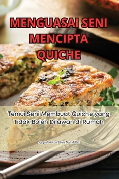 Paperback Menguasai Seni Mencipta Quiche [Malay] Book