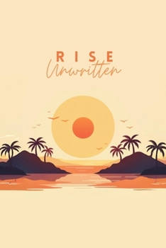 Paperback Rise Unwritten: Rewrite Your Life, One Choice at a Time Book