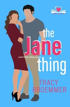 The Jane Thing: A Best Friend's Sibling Romance