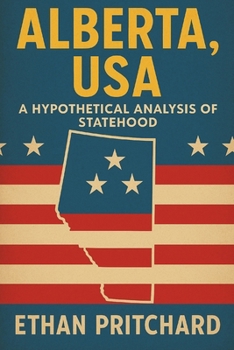 Paperback Alberta, USA: A Hypothetical Analysis of Statehood Book