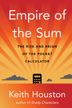 Paperback Empire of the Sum: The Rise and Reign of the Pocket Calculator Book