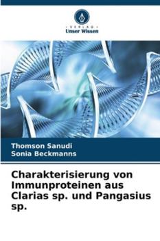Charakterisierung von Immunproteinen aus Clarias sp. und Pangasius sp. (German Edition)