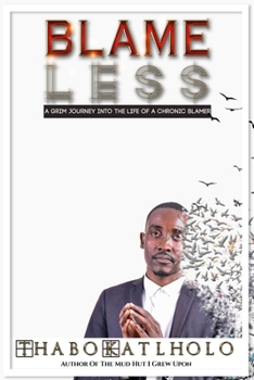Paperback Blame Less: A Grim Journey Into Life of a Chronic Blamer Book