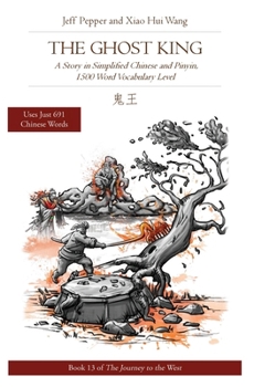 Paperback The Ghost King: A Story in Simplified Chinese and Pinyin, 1500 Word Vocabulary Level Book