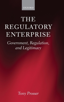 Hardcover The Regulatory Enterprise: Government, Regulation, and Legitimacy Book