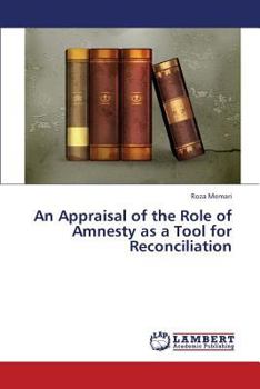 Paperback An Appraisal of the Role of Amnesty as a Tool for Reconciliation Book