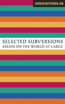 Paperback Selected Subversions: Essays on the World at Large Book