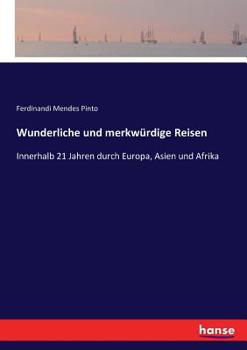 Paperback Wunderliche und merkwürdige Reisen: Innerhalb 21 Jahren durch Europa, Asien und Afrika [German] Book