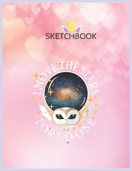 SketchBook: I Move The Stars For No One Vintage Style Unicorn Blank Unlined SketchBook for Kids and Girls XL Marple SketchBook 100+ Pages of 8.5x11 Sketching and Doodling
