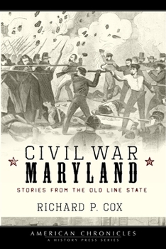Paperback Civil War Maryland: Stories from the Old Line State Book