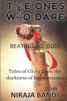 Paperback The Ones Who Dare: Beating All Odds Book