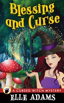 Blessing and Curse - Book #3 of the Cursed Witch Mystery