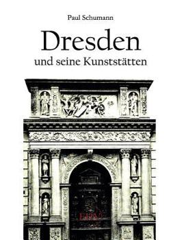 Paperback Dresden und seine Kunststätten [German] Book