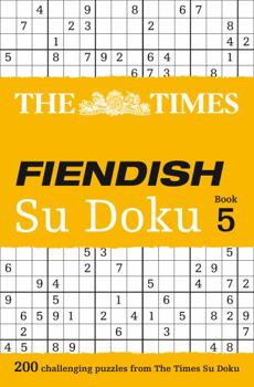 Paperback The Times Fiendish Su Doku Book 5: 200 Challenging Puzzles from the Times Book