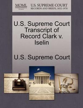 Paperback U.S. Supreme Court Transcript of Record Clark V. Iselin Book