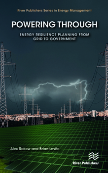 Hardcover Powering Through: Energy Resilience Planning from Grid to Government Book