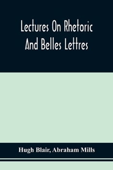 Paperback Lectures On Rhetoric And Belles Lettres Book