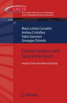 Paperback Control Systems with Saturating Inputs: Analysis Tools and Advanced Design Book