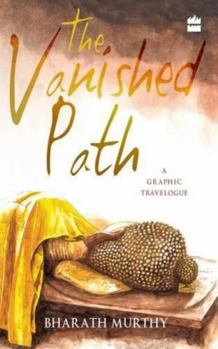 Paperback The Vanished Path: A Graphic Travelogue Book