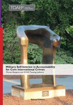 Hardcover Military Self-Interest in Accountability for Core International Crimes Book