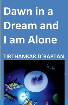 Dawn in a Dream and I am Alone