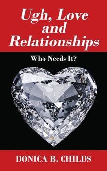 Paperback Ugh, Love and Relationships: Who Needs It? Book