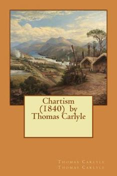 Paperback Chartism (1840) by Thomas Carlyle Book