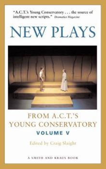Paperback New Plays from A.C.T.'s Young Conservatory, Volume V Book