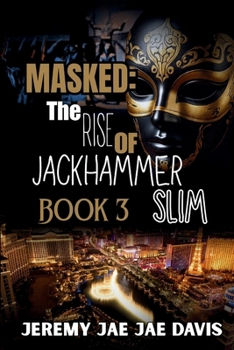 Paperback Masked The Rise Of Jackhammer Slim Book 3 Book