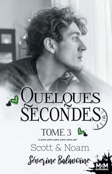 Paperback Scott & Noam: Quelques secondes..., T3 [French] Book