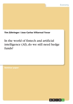 Paperback In the world of fintech and artificial intelligence (AI), do we still need hedge funds? Book