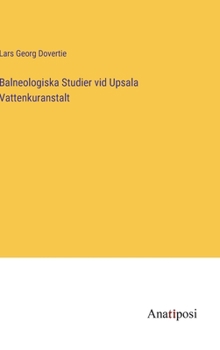 Hardcover Balneologiska Studier vid Upsala Vattenkuranstalt [Swedish] Book