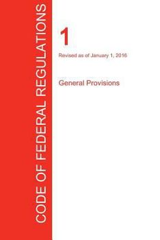 Paperback CFR 1, General Provisions, January 01, 2016 (Volume 1 of 1) Book