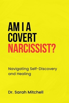Paperback Am I a Covert Narcissist?: Navigating Self-Discovery and Healing Book