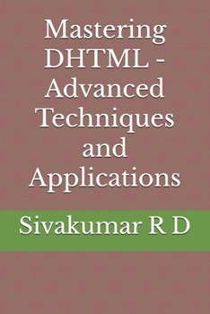 Paperback Mastering DHTML - Advanced Techniques and Applications Book