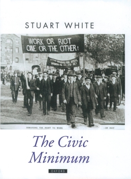 Hardcover The Civic Minimum: On the Rights and Obligations of Economic Citizenship Book