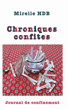 Paperback Chroniques Confites: Journal de confinement [French] Book