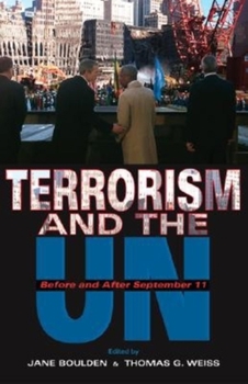 Terrorism and the UN: Before and After September 11 (UN Intellectual History Project)
