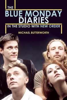 Paperback The Blue Monday Diaries: In the Studio with New Order Book