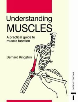 Paperback Understanding Muscles: A Practical Guide to Muscle Function Book
