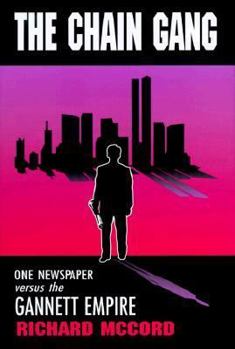 Hardcover The Chain Gang: One Newspaper Versus the Gannett Empire Book