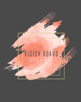 Vision Board Planner: Goal Setting,Visualization, Monthly Or Year Journal Book