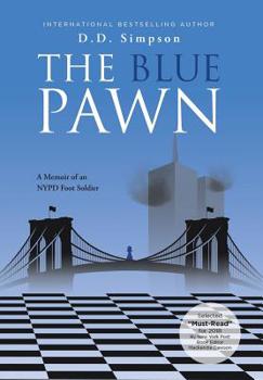 The Blue Pawn: A Memoir of an NYPD Foot Soldier