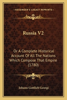 Paperback Russia V2: Or A Complete Historical Account Of All The Nations Which Compose That Empire (1780) Book