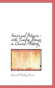 Paperback Irenics and Polemics: With Sundry Essays in Church History Book