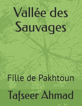 Vallée des Sauvages: Fille de Pakhtoun