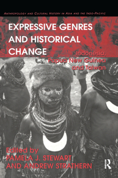 Paperback Expressive Genres and Historical Change: Indonesia, Papua New Guinea and Taiwan Book