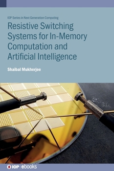 Resistive Switching Systems for In-Memory Computation and Artificial Intelligence